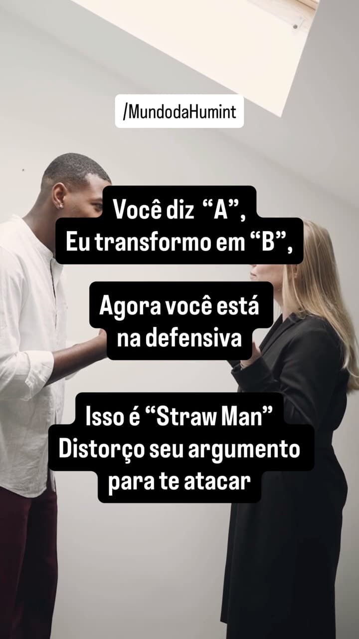 "Já te fizeram se defender de algo que você nunca disse?" Isso tem nome: Straw Man ou "argumento espantalho".