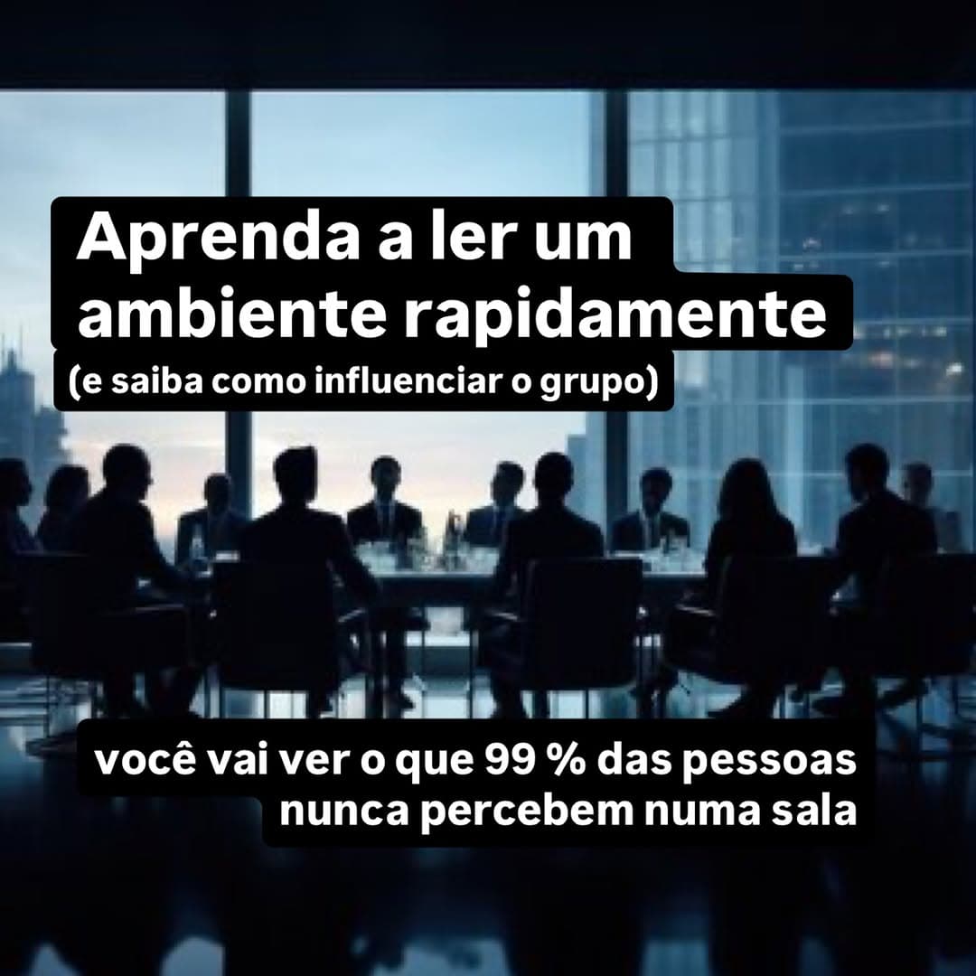 HUMINT começa antes da conversa: começa na leitura do grupo. Todo ambiente tem uma arquitetura invisível de influência.