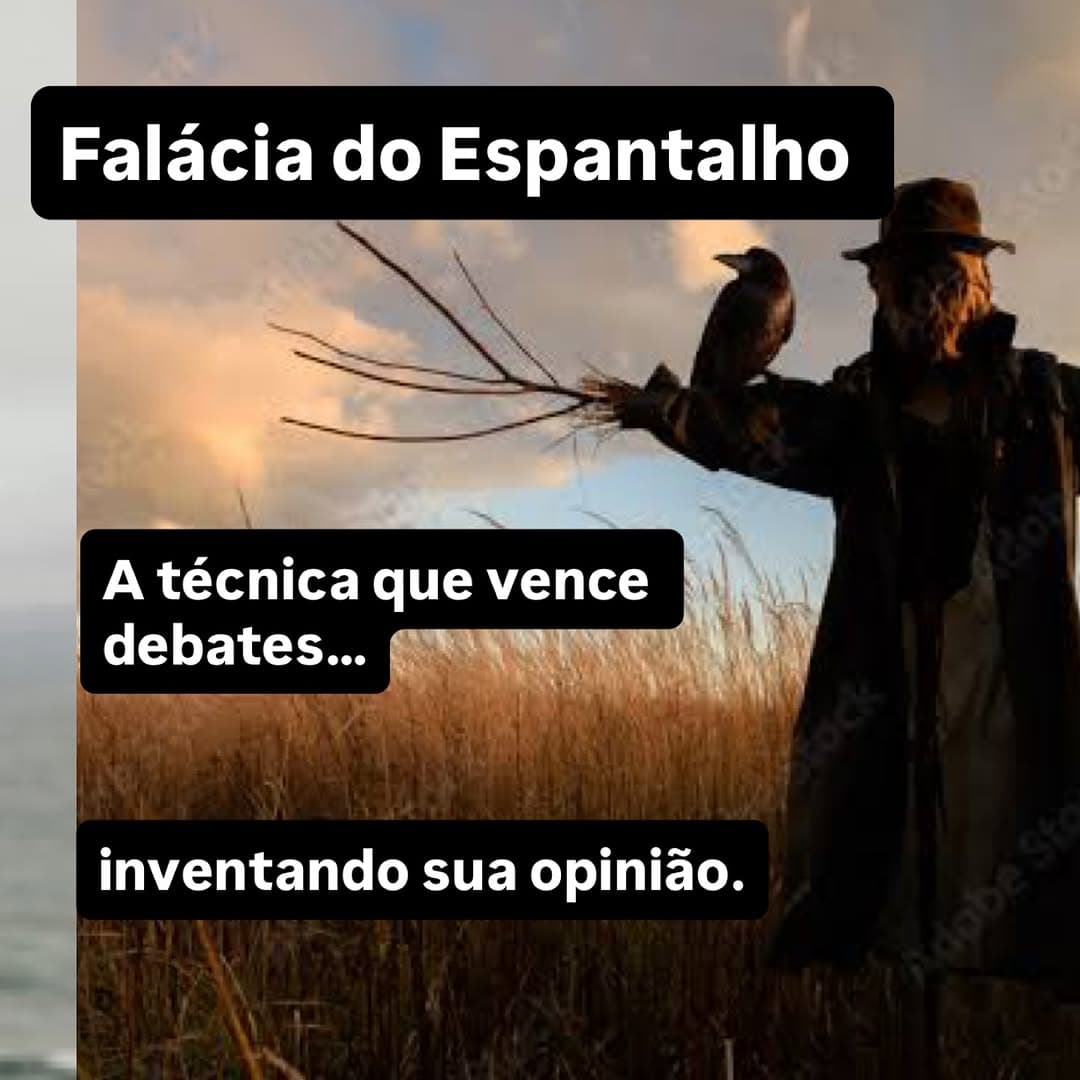 A falácia do espantalho é uma das armas retóricas mais usadas em debates polarizados, ambientes tóxicos e discussões manipuladas.