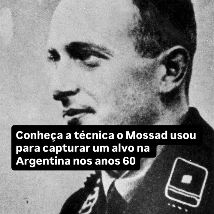 Acaptura de Adolf Eichmann pelo Mossad é lembrada como uma das operações mais marcantes da história.