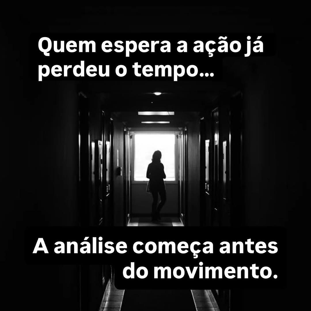 A ação é consequência. O padrão aparece no silêncio anterior.