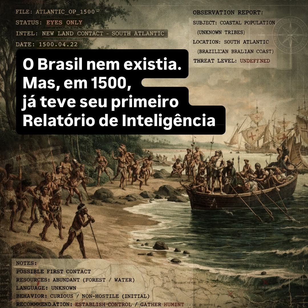 A carta de Pero Vaz de Caminha, enviada em 1500 a Dom Manuel I, é tecnicamente, um produto de inteligência.